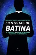 Ler Cientistas de Batina - de Copérnico, Pai do Heliocentrismo, a Lemaître, Pai do Big Bang, do autor Francesco Agnoli; Andrea Bartelloni