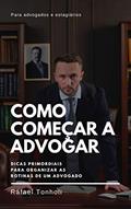 Ler COMO COMEÇAR A ADVOGAR: Dicas primordiais para organizar as rotinas de um advogado, do autor Rafael Tonholi Ler COMO COMEÇAR A ADVOGAR: Dicas primordiais para organizar as rotinas de um advogado, do autor Rafael Tonholi