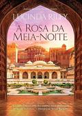 Ler A rosa da meia-noite, do autor Lucinda Riley