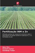 Ler Fertilização INM e Zn: Efeitodas práticas de manejo de nutrientes sobre o desempenho da batata (Solanum tuberosum L.) e a fertilidade do solo, do autor Ajay Dev; Suresh Kumar; Sandeep YADAV Ler Fertilização INM e Zn: Efeitodas práticas de manejo de nutrientes sobre o desempenho da batata (Solanum tuberosum L.) e a fertilidade do solo, do autor Ajay Dev; Suresh Kumar; Sandeep YADAV