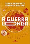 Ler A guerra longa (Vol. 2 Terra Longa), do autor Terry Pratchett; Stephen Baxter