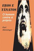 Ler Eros E Tanatos. Homem Contra Si Proprio, do autor Karl Menninger Ler Eros E Tanatos. Homem Contra Si Proprio, do autor Karl Menninger