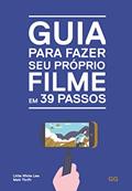 Ler Guia para fazer seu proprio filme em 39 passos, do autor Edson Furmankiewicz Ler Guia para fazer seu proprio filme em 39 passos, do autor Edson Furmankiewicz