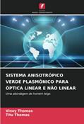 Ler SISTEMA ANISOTRÓPICO VERDE PLASMÔNICO PARA ÓPTICA LINEAR E NÃO LINEAR: Uma abordagem de homem leigo, do autor Vinoy Thomas; Titu Thomas Ler SISTEMA ANISOTRÓPICO VERDE PLASMÔNICO PARA ÓPTICA LINEAR E NÃO LINEAR: Uma abordagem de homem leigo, do autor Vinoy Thomas; Titu Thomas