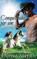 Ler Conquistada por um Cavalo Selvagem: Romance Paranormal (Ficção romântica moderna para mulheres), do autor Olivia Myers Ler Conquistada por um Cavalo Selvagem: Romance Paranormal (Ficção romântica moderna para mulheres), do autor Olivia Myers