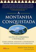 Ler Lições de Liderança e Inspirações - a Montanha Conquistada, do autor Herta Von Stiegel; Gina Smith Ler Lições de Liderança e Inspirações - a Montanha Conquistada, do autor Herta Von Stiegel; Gina Smith