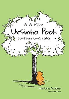 Ursinho Pooh constrói uma casa, do autor A. A. Milne