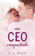 Ler Um CEO Conquistado, do autor F.J. Melo Ler Um CEO Conquistado, do autor F.J. Melo