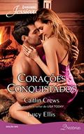 Ler Corações Conquistados (Harlequin Jessica Livro 293), do autor Caitlin Crews; Lucy Ellis