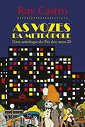 Ler As vozes da metrópole: Uma antologia do Rio dos anos 20, do autor Ruy Castro