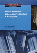 Ler Ensino de História: diálogos com a literatura e a fotografia, do autor Júlio Pimentel Pinto; Maria Inêz Turazzi Ler Ensino de História: diálogos com a literatura e a fotografia, do autor Júlio Pimentel Pinto; Maria Inêz Turazzi