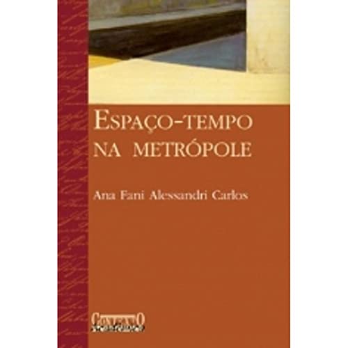 Espaço-tempo na metrópole, do autor Ana Fani Alessandri Carlos