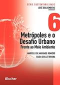 Ler Metrópoles e o Desafio Urbano: Frente ao Meio Ambiente (Volume 6), do autor Marcelo de Andrade Roméro; Gilda Collet Bruna Ler Metrópoles e o Desafio Urbano: Frente ao Meio Ambiente (Volume 6), do autor Marcelo de Andrade Roméro; Gilda Collet Bruna