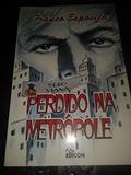 Ler Perdido na metrópole, do autor Franco Esposito