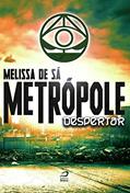 Ler Metrópole. Despertar, do autor Melissa de Sá Ler Metrópole. Despertar, do autor Melissa de Sá