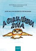 Ler A Corujinha Zóia, do autor José Wilson Barbosa de Rezende Ler A Corujinha Zóia, do autor José Wilson Barbosa de Rezende
