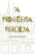 Ler A Princesa Perdida, do autor Larissa Baoli
