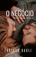 Ler O Negócio: Uma Proposta de Grego, do autor Larissa Baoli