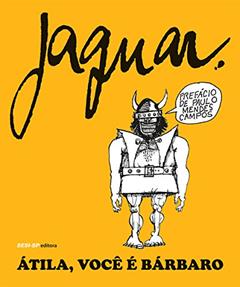 Átila, Você É Bárbaro, do autor Jaguar