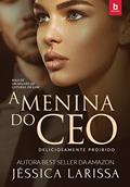 Ler A MENINA DO CEO ( LIVRO ÚNICO), do autor JÉSSICA LARISSA Ler A MENINA DO CEO ( LIVRO ÚNICO), do autor JÉSSICA LARISSA