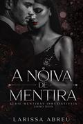 Ler A NOIVA DE MENTIRA, do autor Larissa Abreu