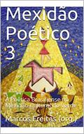Ler Mexidão Poético 3: A Poética Brasiliense no Mexidão Cultural do Verde, do autor Marcos Freitas