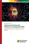 Ler Tópicos de Teoria dos Números e Criptografia RSA: Uma chave pública e segura para seus dados, do autor Dyego Vasconcelos