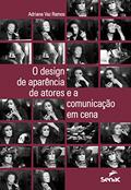 Ler O design de aparência de atores e a comunicação em cena, do autor Adriana Vaz Ramos Ler O design de aparência de atores e a comunicação em cena, do autor Adriana Vaz Ramos