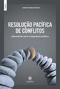 Ler Resolução pacífica de conflitos:: alternativas para a segurança pública, do autor André Cristiano Dorecki Ler Resolução pacífica de conflitos:: alternativas para a segurança pública, do autor André Cristiano Dorecki