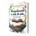 Ler Tranquilizando a Sala de Aula. Como Criar Um Ambiente Educacional Mais Produtivo, Pacífico e Feliz, do autor Etienne Janiake Ler Tranquilizando a Sala de Aula. Como Criar Um Ambiente Educacional Mais Produtivo, Pacífico e Feliz, do autor Etienne Janiake