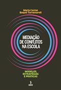 Ler Mediação de conflitos na escola: Modelos, estratégias e práticas, do autor Maria Carme Boqué Torremorell Ler Mediação de conflitos na escola: Modelos, estratégias e práticas, do autor Maria Carme Boqué Torremorell