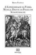 Ler A superioridade da forma musical diante da poesia em Schopenhauer, do autor Bruno Pacífico