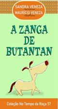 Ler A ZANGA DE BUTANTAN: No Tempo da Roça - 57, do autor Sandra Veneza Ler A ZANGA DE BUTANTAN: No Tempo da Roça - 57, do autor Sandra Veneza