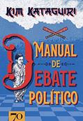 Ler Manual de Debate Político: Como Vencer Discussões Políticas na Mesa do bar, do autor Kim Kataguiri Ler Manual de Debate Político: Como Vencer Discussões Políticas na Mesa do bar, do autor Kim Kataguiri