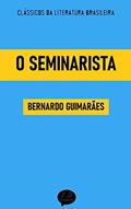 Ler O Seminarista: Clássicos de Bernardo Guimarães, do autor Bernardo Guimarães Ler O Seminarista: Clássicos de Bernardo Guimarães, do autor Bernardo Guimarães