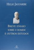 Ler Breve ensaio sobre o homem e outros estudos, do autor Helio Jaguaribe
