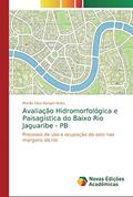 Ler Avaliação Hidromorfológica e Paisagística do Baixo Rio Jaguaribe - PB: Processo de uso e ocupação do solo nas margens do rio, do autor Marília Silva Rangel Meira
