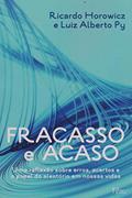 Ler Fracasso e acaso: Uma reflexao sobre erros, acertos e o papel do aleatório em nossas vidas, do autor Ricardo Horowicz; Luiz Alberto Py Ler Fracasso e acaso: Uma reflexao sobre erros, acertos e o papel do aleatório em nossas vidas, do autor Ricardo Horowicz; Luiz Alberto Py