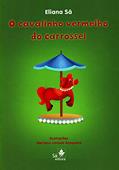 Ler O Cavalinho Vermelho do Carrossel, do autor Eliana Sá