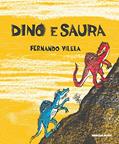 Ler Dino e Saura, do autor Fernando Vilela