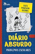 Ler Diário absurdo: Problemas escolares, do autor Luca Pancheri Guerra