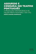 Ler Absurdo e censura no teatro português: A produção dramatúrgica de Helder Prista Monteiro: 1959-1972, do autor Márcia Regina Rodrigues