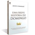 Ler BREVE HISTORIA DO DOMINGO (UMA) - CPAD, do autor JUSTO L. GONZALEZ Ler BREVE HISTORIA DO DOMINGO (UMA) - CPAD, do autor JUSTO L. GONZALEZ