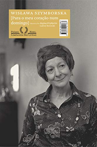 Ler Para o meu coração num domingo, do autor Wislawa Szymborska