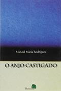 Ler O Anjo Castigado, do autor Manoel Maria Rodrigues