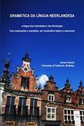 Ler Gramática da língua neerlandesa, a língua dos holandeses e dos flamengos, do autor Jeroen Dewulf Ler Gramática da língua neerlandesa, a língua dos holandeses e dos flamengos, do autor Jeroen Dewulf