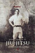 Ler Defesa pessoal ou Jiu-jitsu ao alcance de todos, do autor Mitsuyo Maeda Ler Defesa pessoal ou Jiu-jitsu ao alcance de todos, do autor Mitsuyo Maeda