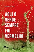 Ler Aqui o verde sempre foi vermelho, do autor Daniel O2 Ler Aqui o verde sempre foi vermelho, do autor Daniel O2
