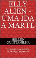 Ler Elly Alien - Uma ida a Marte: inspirado na empresa holandesa MarsOne, do autor Hellen Quintanilha Ler Elly Alien - Uma ida a Marte: inspirado na empresa holandesa MarsOne, do autor Hellen Quintanilha