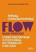 Ler Flow - Guia prático: Como encontrar o foco ideal no trabalho e na vida, do autor Mihaly Csikszentmihalyi Ler Flow - Guia prático: Como encontrar o foco ideal no trabalho e na vida, do autor Mihaly Csikszentmihalyi